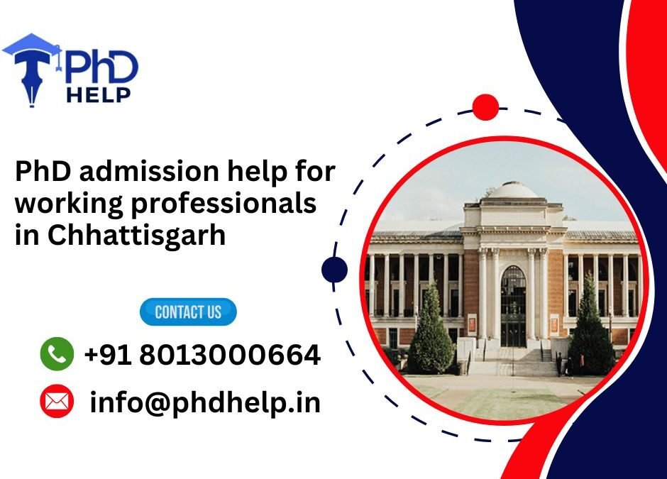 PhD admission help for working professionals in Chhattisgarh