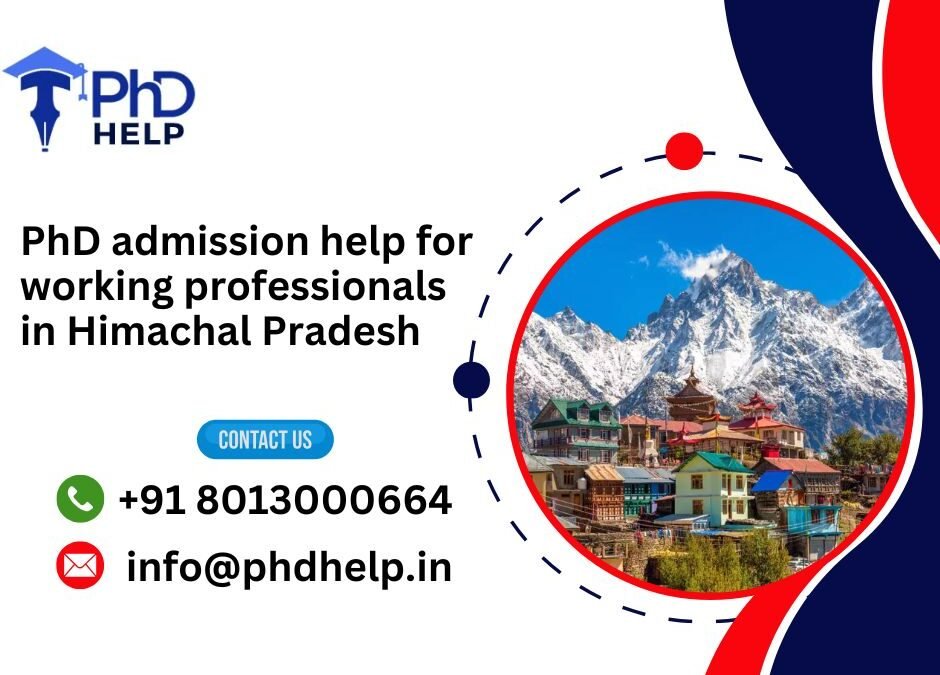 PhD admission help for working professionals in Himachal Pradesh.phdhelp.in