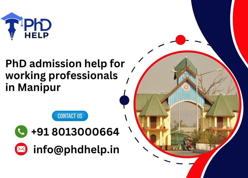 PhD admission help for working professionals in Manipur.phdhelp.in