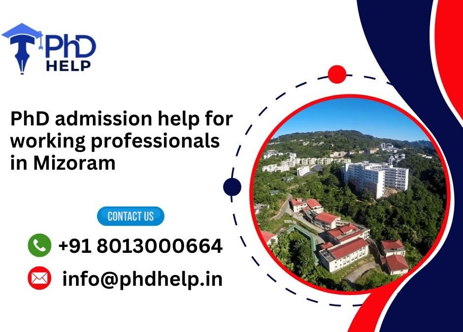 PhD admission help for working professionals in Mizoram.phdhelp.in