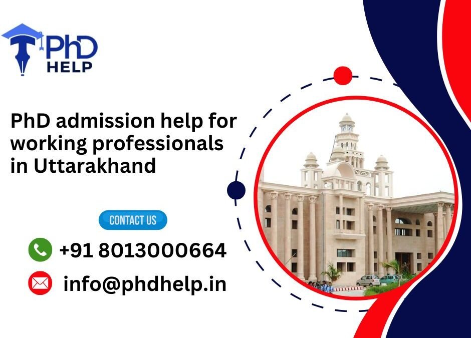 PhD admission help for working professionals in Uttarakhand