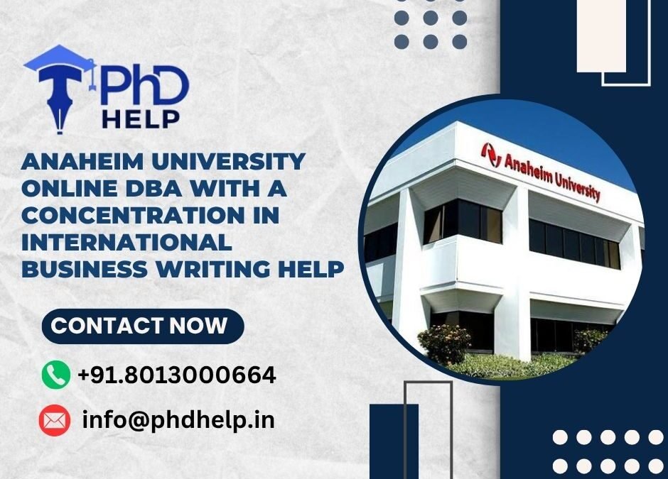 Anaheim University Online DBA with a concentration in International Business Writing Help