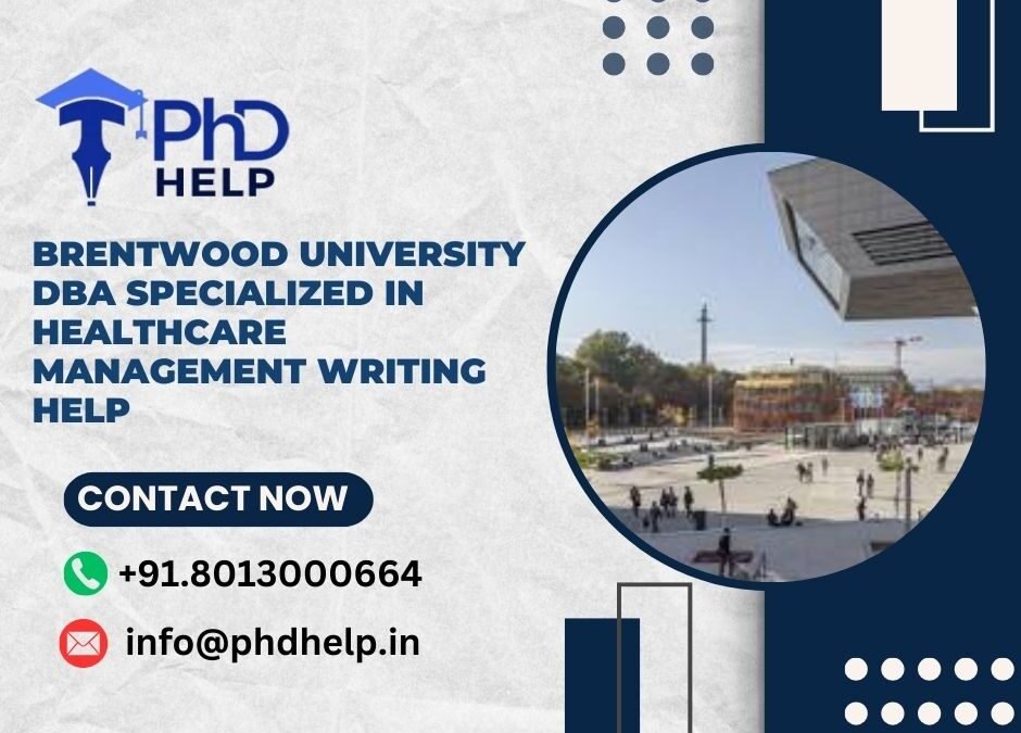 Brentwood University DBA Specialized in Healthcare Management writing help