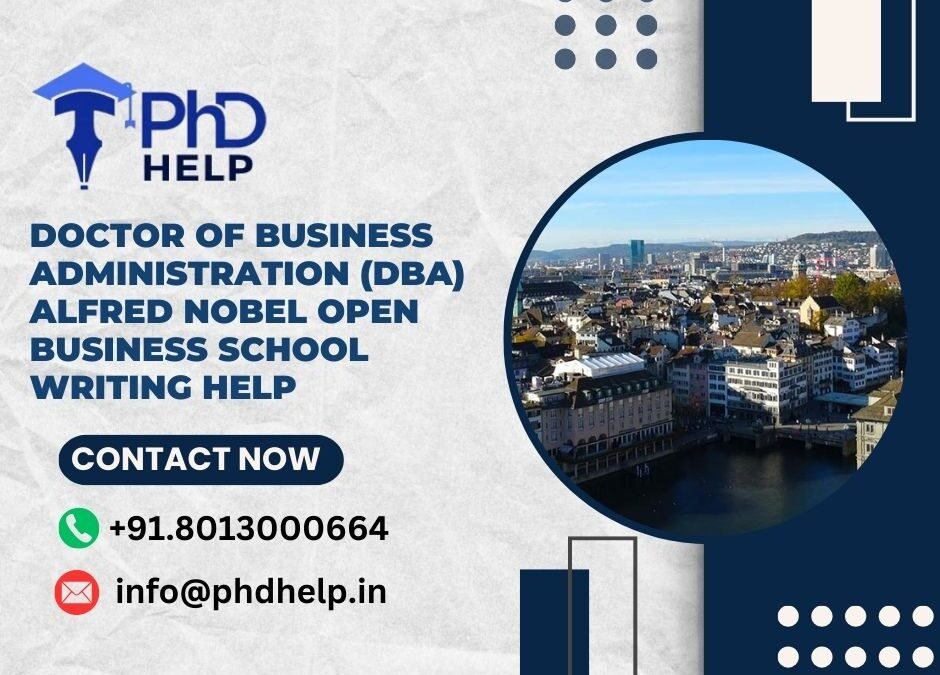 Doctor of Business Administration (DBA) Alfred Nobel Open Business School writing help
