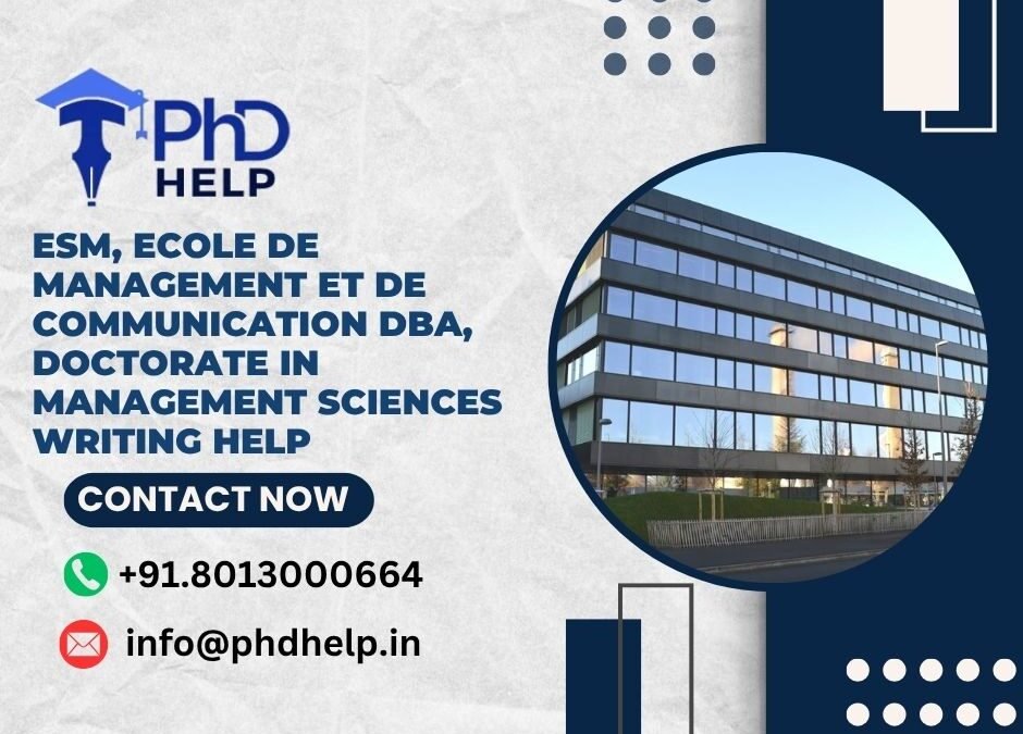 ESM, Ecole de Management et de Communication DBA, Doctorate in Management Sciences Writing Help