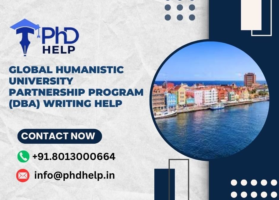 Global Humanistic University Partnership Program (DBA) writing help
