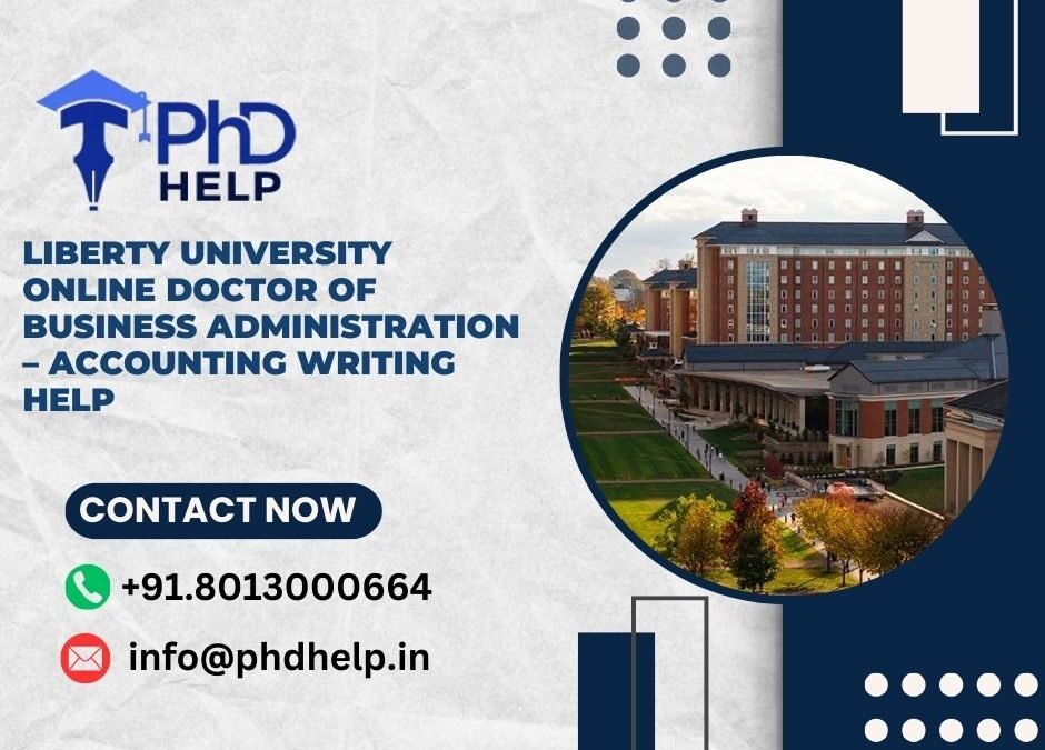 Liberty University Online Doctor of Business Administration – Accounting Writing Help