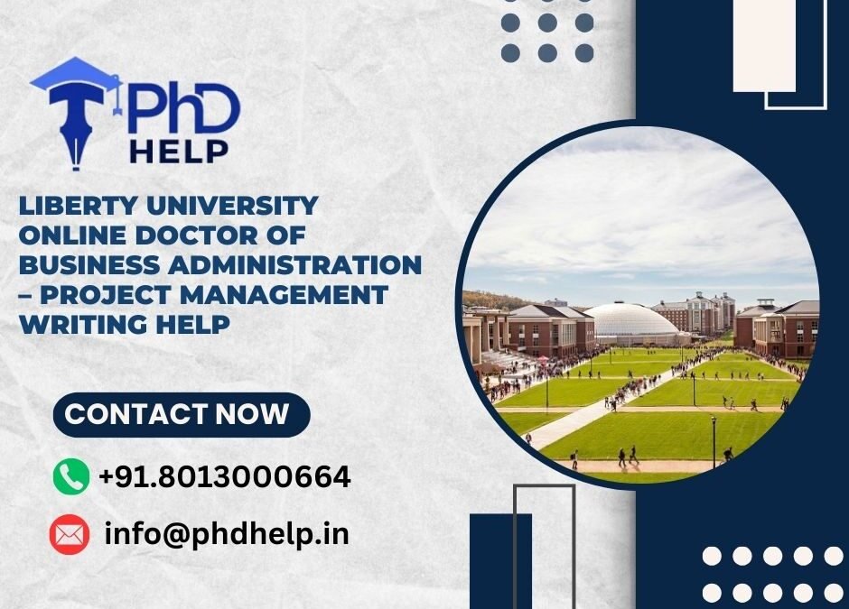 Liberty University Online Doctor of Business Administration – Project Management Writing Help