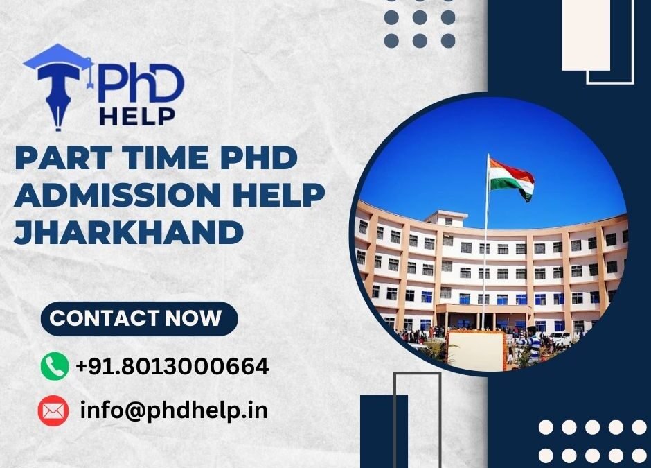 Part time PhD admission help Jharkhand