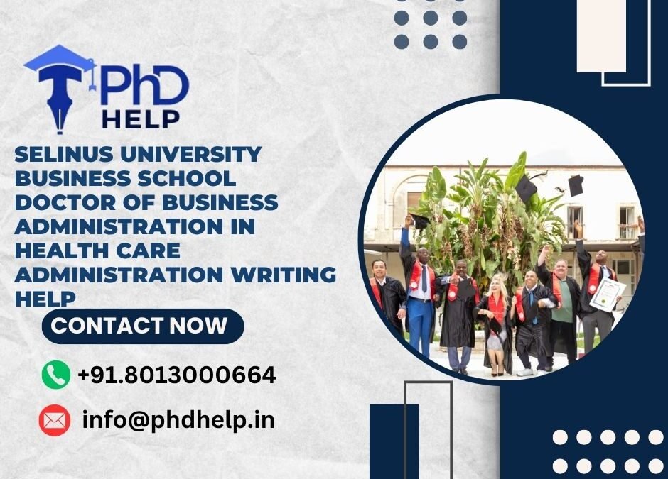 Selinus University Business School Doctor of Business Administration in Health Care Administration Writing Help