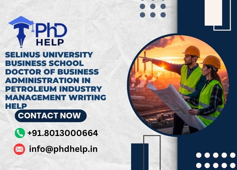 Selinus University Business School Doctor of Business Administration in Petroleum Industry Management Writing Help