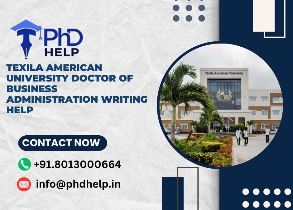 Texila American University Doctor of Business Administration Writing Help