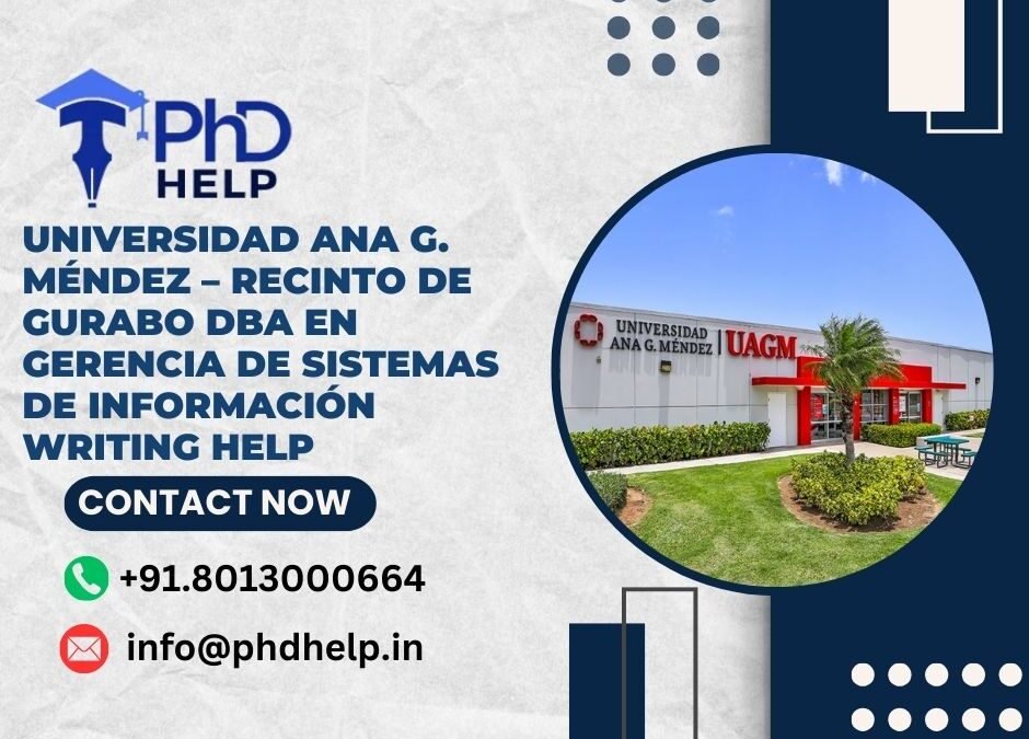 Universidad Ana G. Méndez – Recinto de Gurabo DBA en Gerencia de Sistemas de Información Writing Help