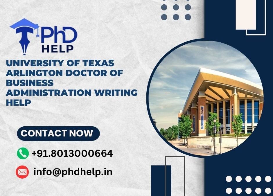 University of Texas Arlington Doctor of Business Administration Writing Help