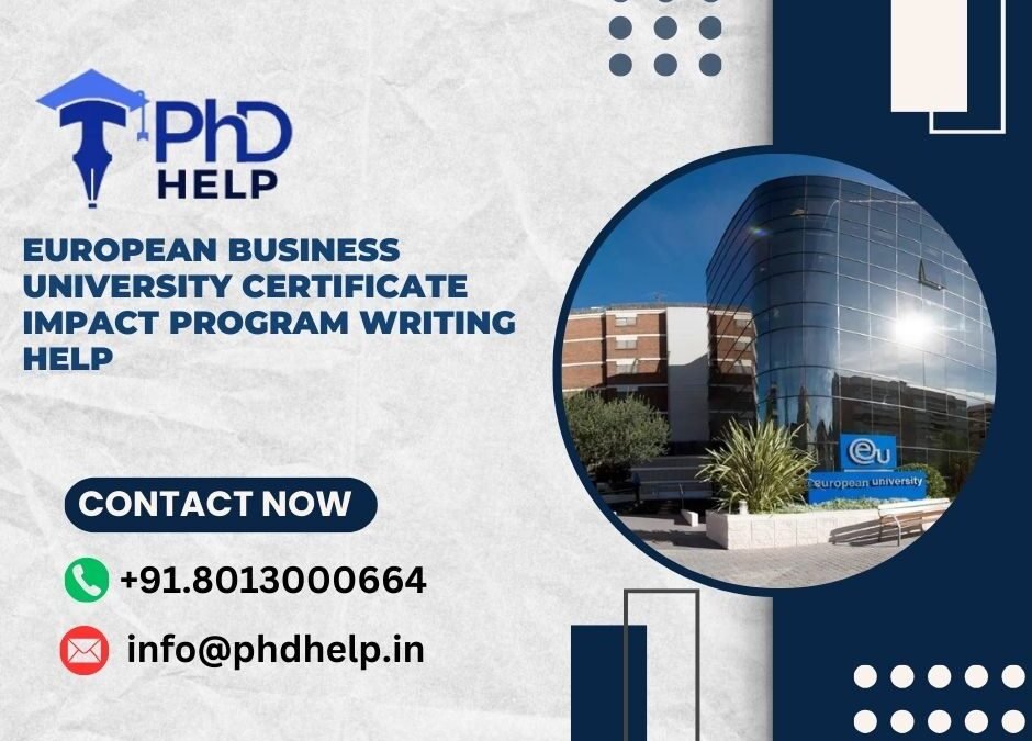 European Business University CERTIFICATE IMPACT PROGRAM Writing Help