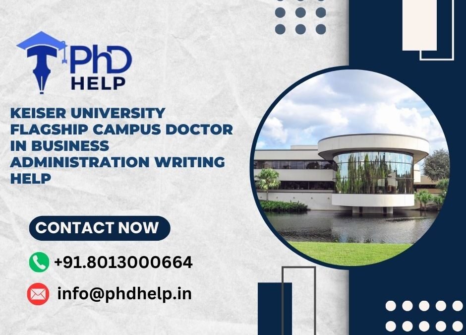 Keiser University Flagship Campus Doctor in Business administration Writing Help