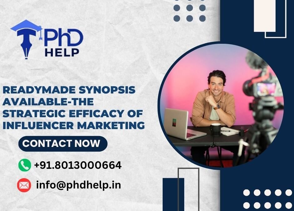 Readymade Synopsis available-The Strategic Efficacy of Influencer Marketing