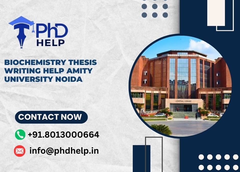 Biochemistry thesis writing help Amity University Noida