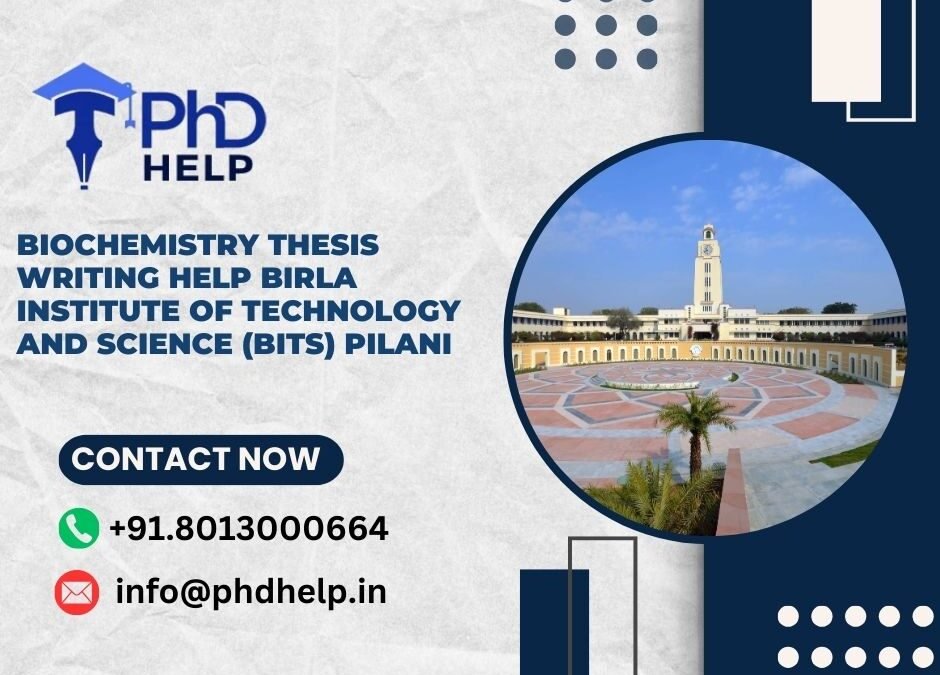 Biochemistry thesis writing help Birla Institute of Technology and Science (BITS) Pilani