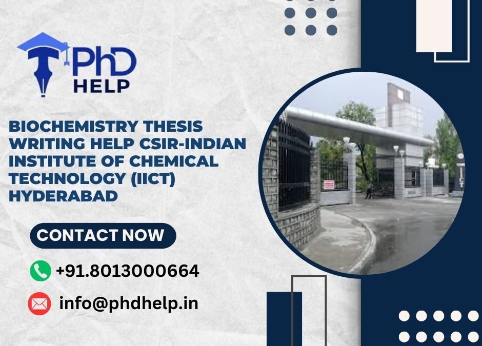 Biochemistry thesis writing help CSIR-Indian Institute of Chemical Technology (IICT) Hyderabad