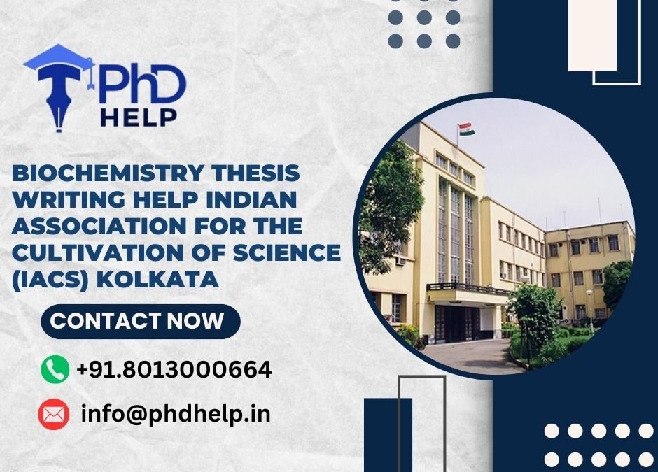 Biochemistry thesis writing help Indian Association for the Cultivation of Science (IACS) Kolkata