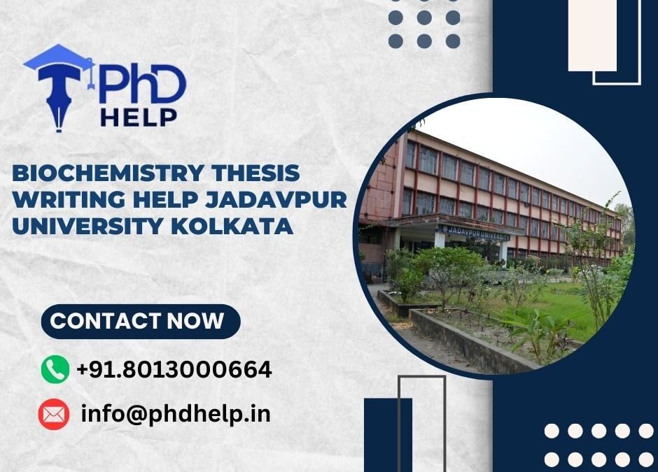 Biochemistry thesis writing help Jadavpur University Kolkata