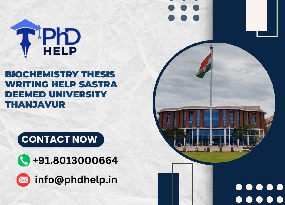 Biochemistry thesis writing help SASTRA Deemed University Thanjavur