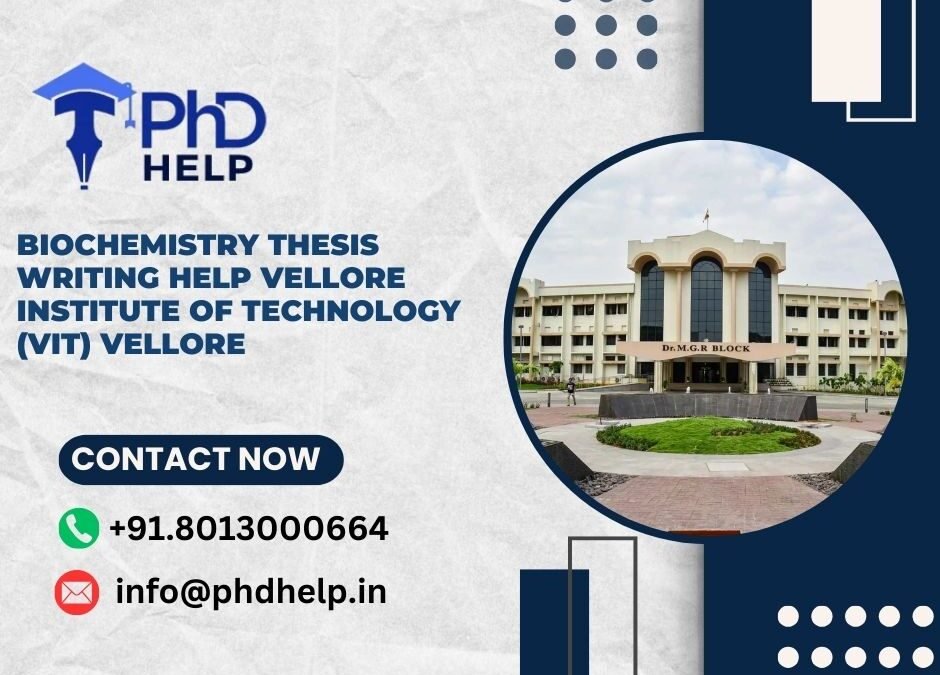 Biochemistry thesis writing help Vellore Institute of Technology Vellore