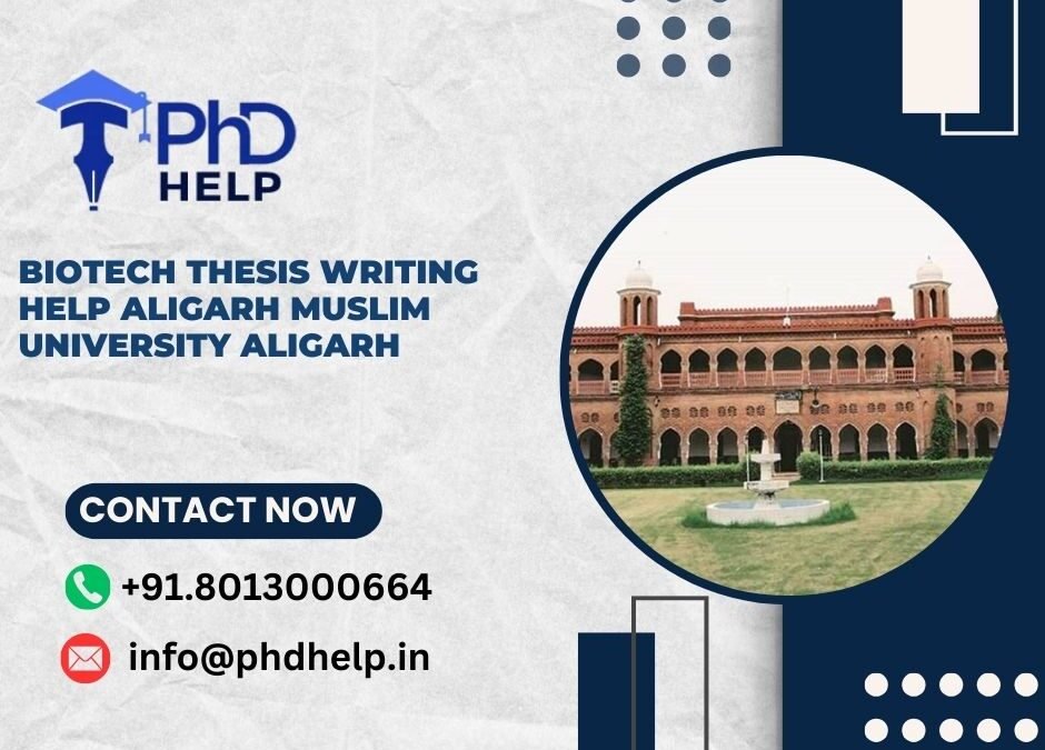 Biotech thesis writing help Aligarh Muslim University Aligarh