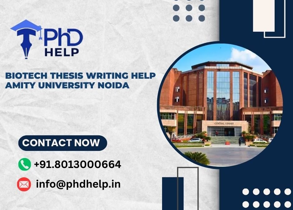 Biotech thesis writing help Amity University Noida