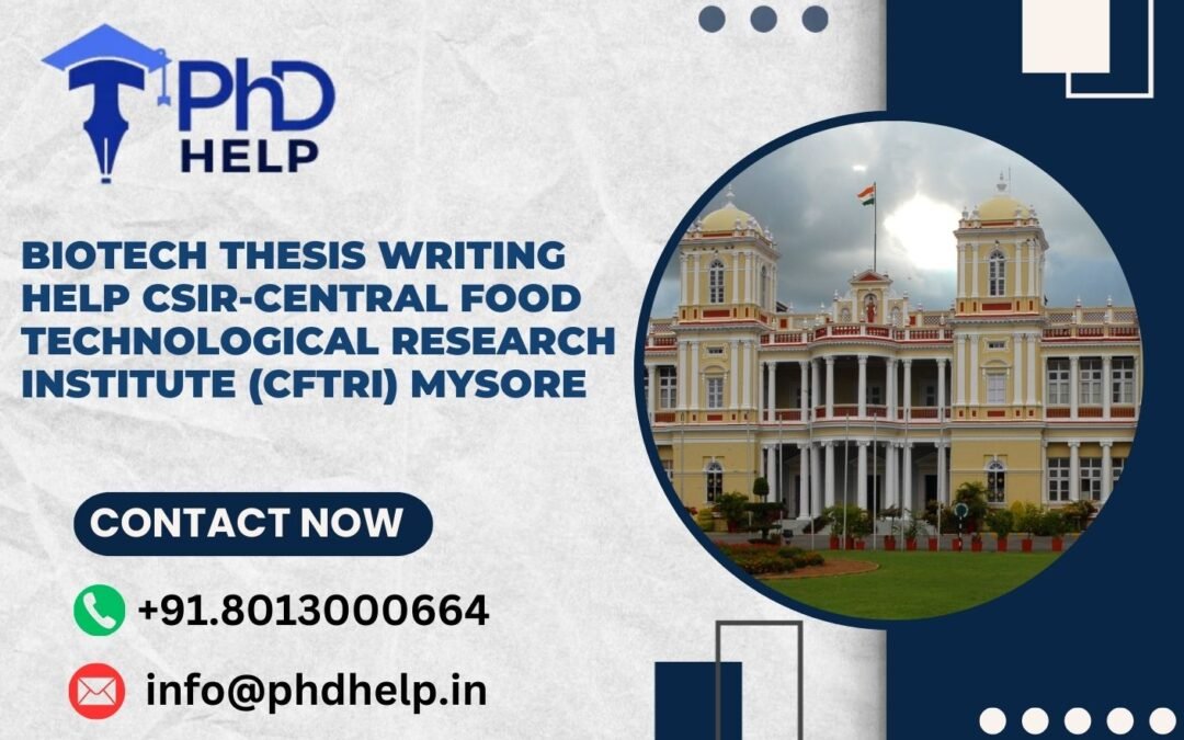 Biotech thesis writing help CSIR-Central Food Technological Research Institute (CFTRI) Mysore