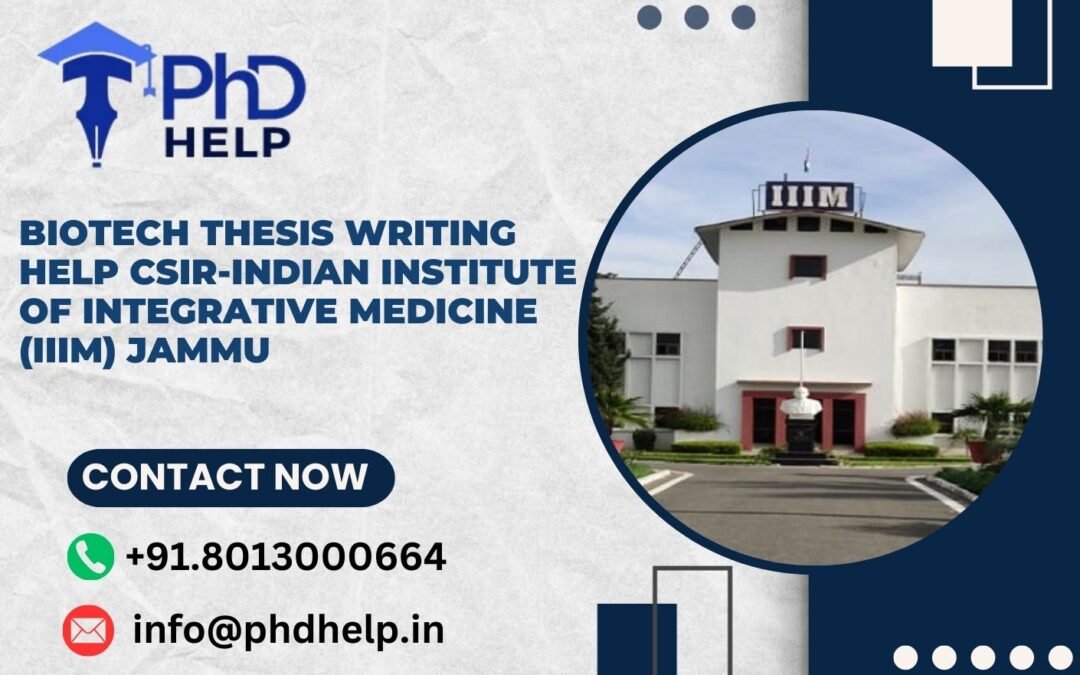 Biotech thesis writing help CSIR-Indian Institute of Integrative Medicine (IIIM) Jammu