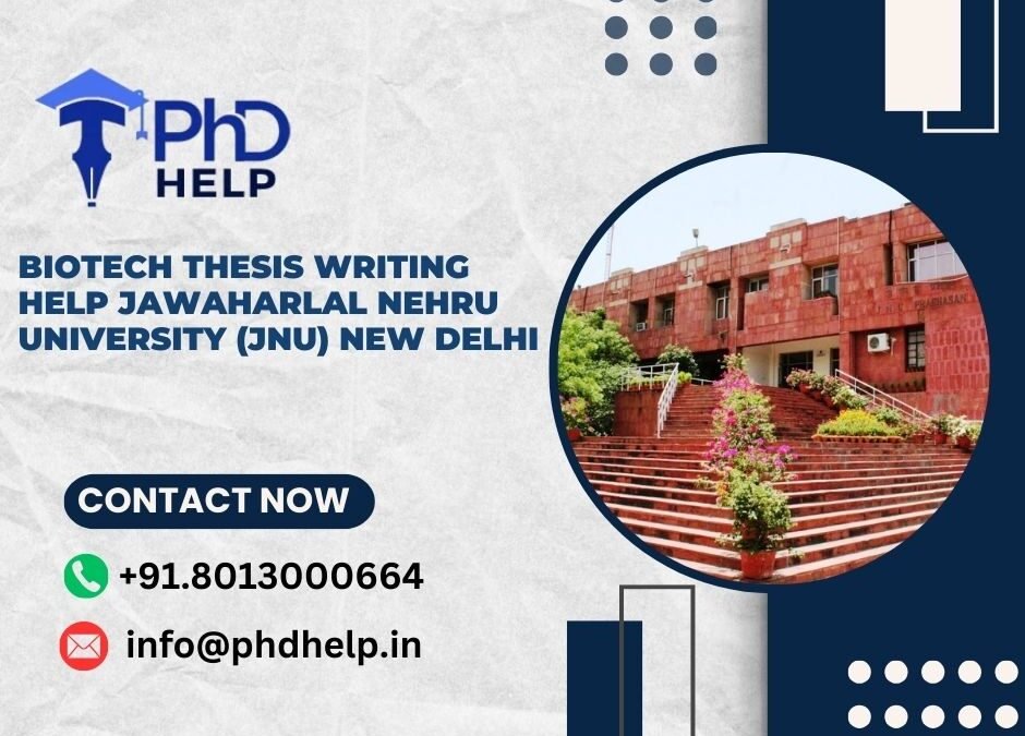 Biotech thesis writing help Jawaharlal Nehru University (JNU) New Delhi