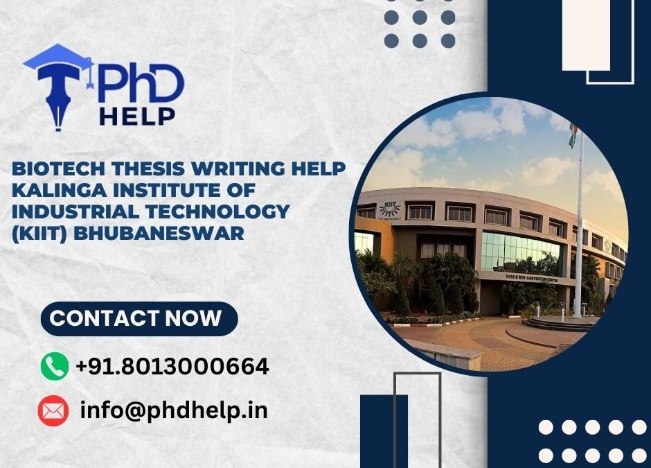 Biotech thesis writing help Kalinga Institute of Industrial Technology (KIIT) Bhubaneswar