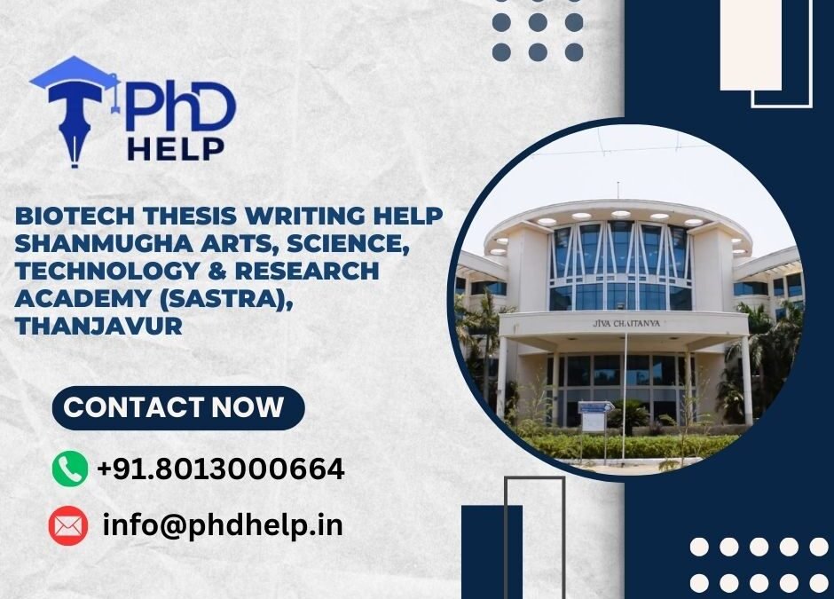 Biotech thesis writing help Shanmugha Arts, Science, Technology & Research Academy (SASTRA), Thanjavur