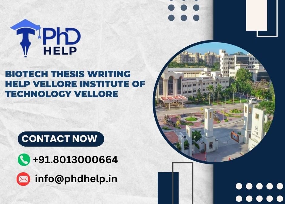 Biotech thesis writing help Vellore Institute of Technology Vellore