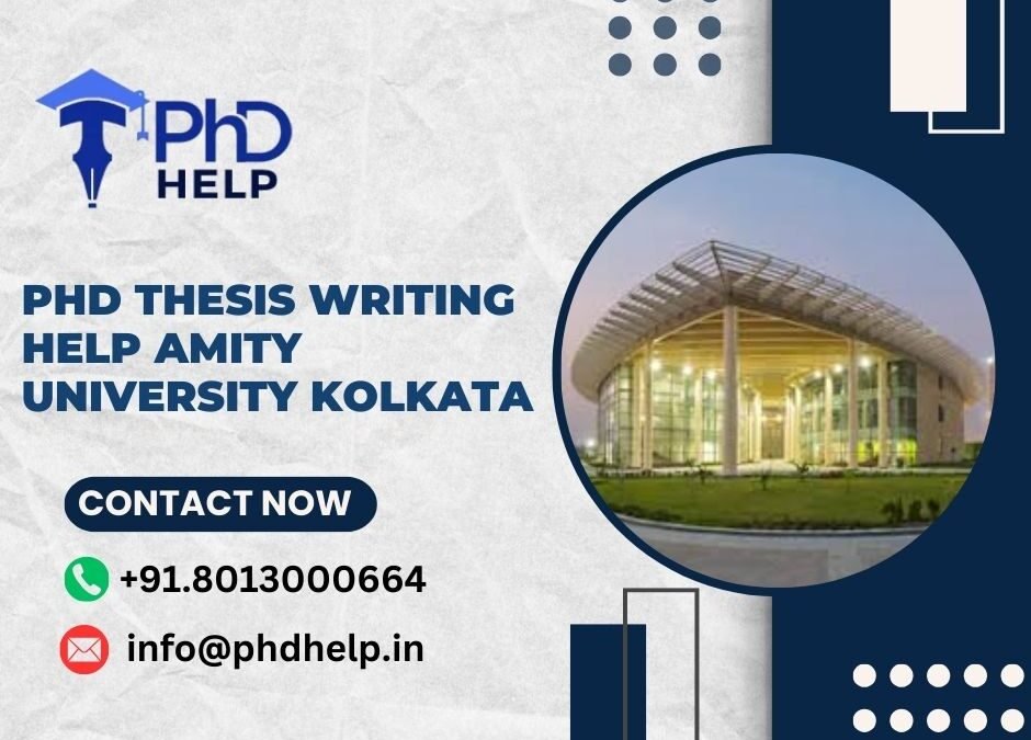 PhD thesis writing help Amity University Kolkata