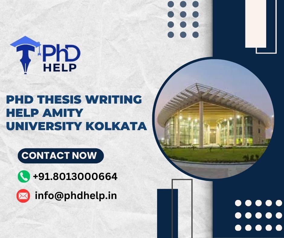 PhD thesis writing help Amity University Kolkata | +91.8013000664