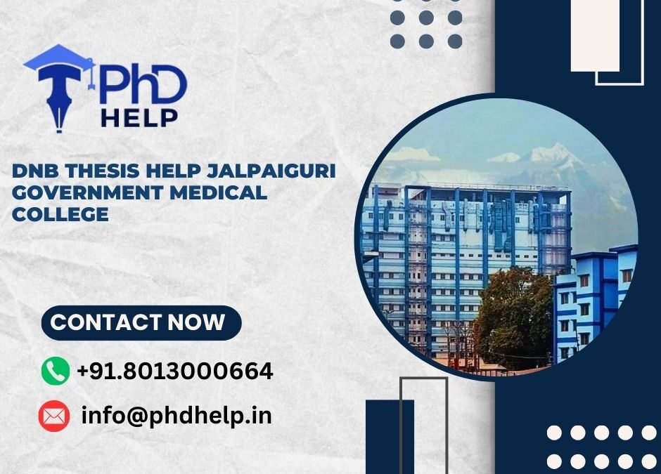 DNB thesis help Jalpaiguri Government Medical College