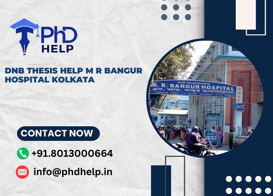 DNB thesis help M R Bangur Hospital Kolkata