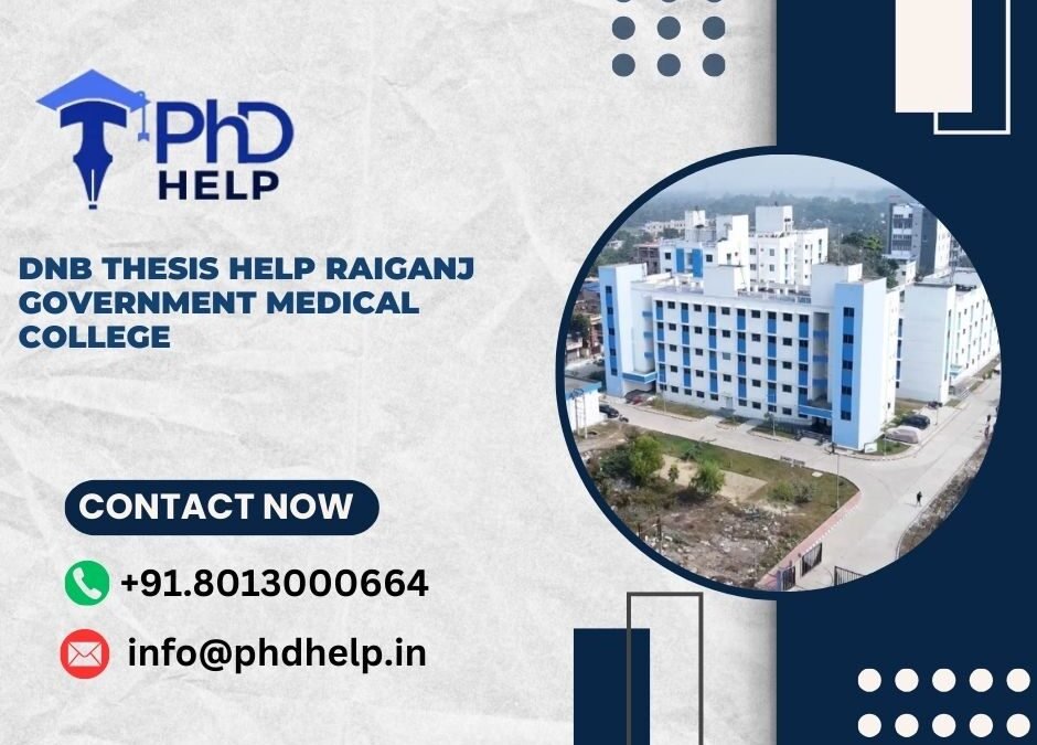 DNB thesis help Raiganj Government Medical College