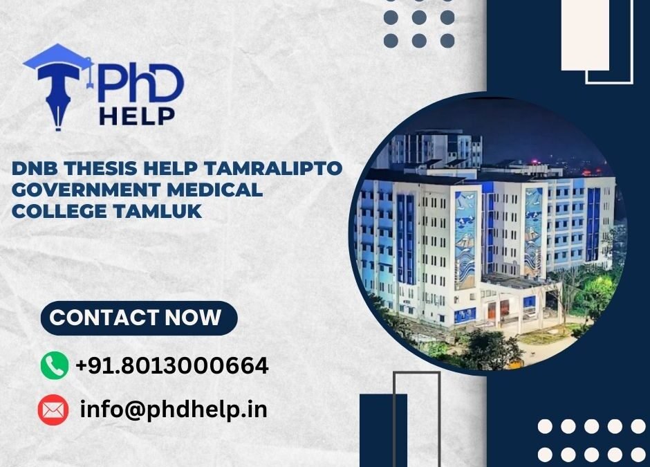 DNB thesis help Tamralipto Government Medical College Tamluk