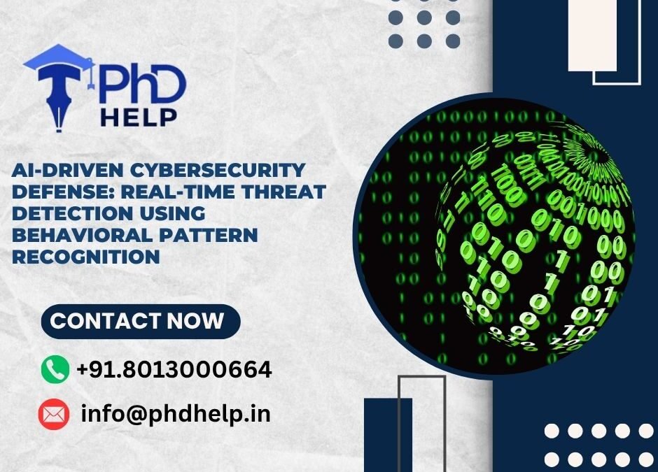 AI-Driven Cybersecurity Defense: Real-time threat detection using behavioral pattern recognition