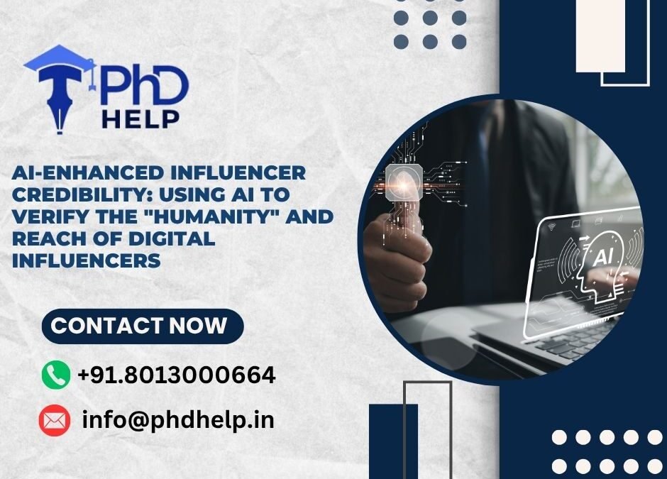 AI-Enhanced Influencer Credibility: Using AI to verify the "humanity" and reach of digital influencers