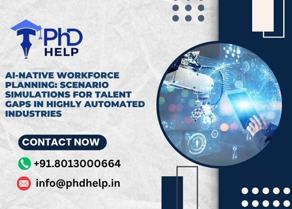 AI-Native Workforce Planning: Scenario simulations for talent gaps in highly automated industries