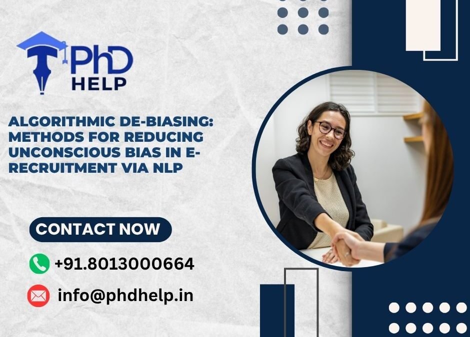 Algorithmic De-biasing: Methods for reducing unconscious bias in e-recruitment via NLP