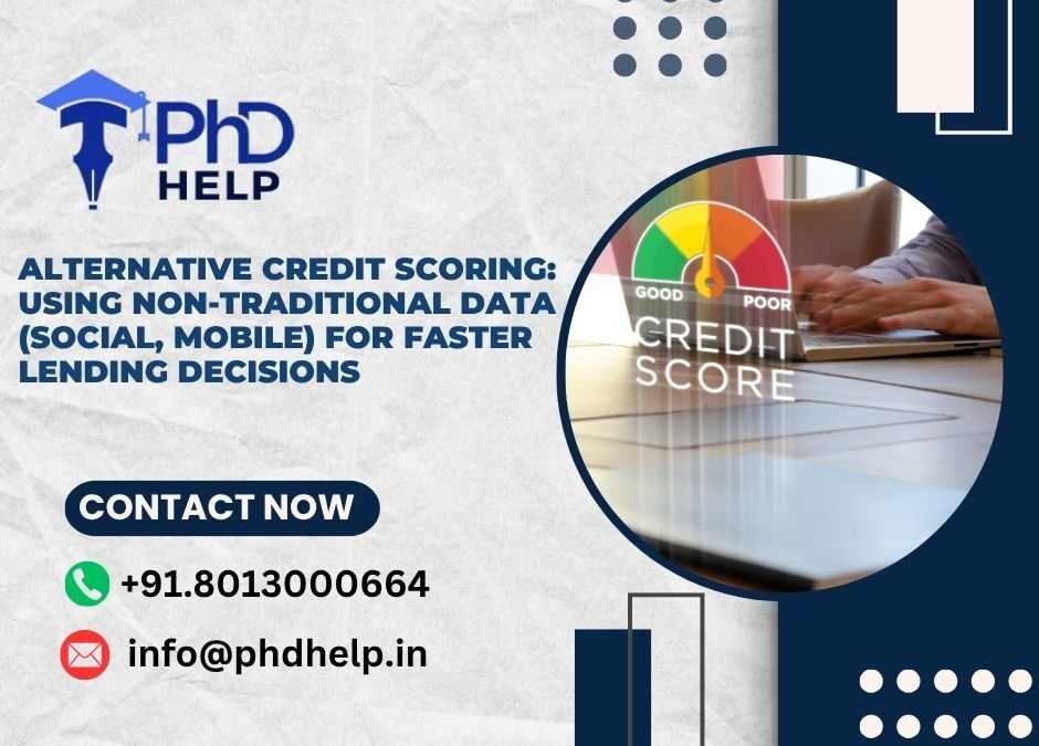 Alternative Credit Scoring: Using non-traditional data (social, mobile) for faster lending decisions
