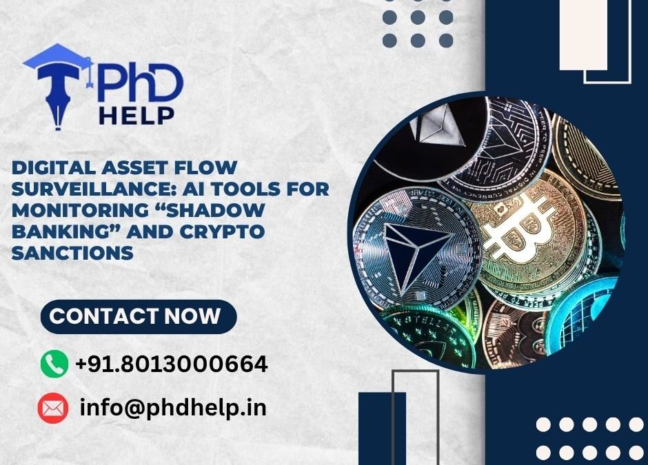 Digital Asset Flow Surveillance: AI tools for monitoring “shadow banking” and crypto sanctions