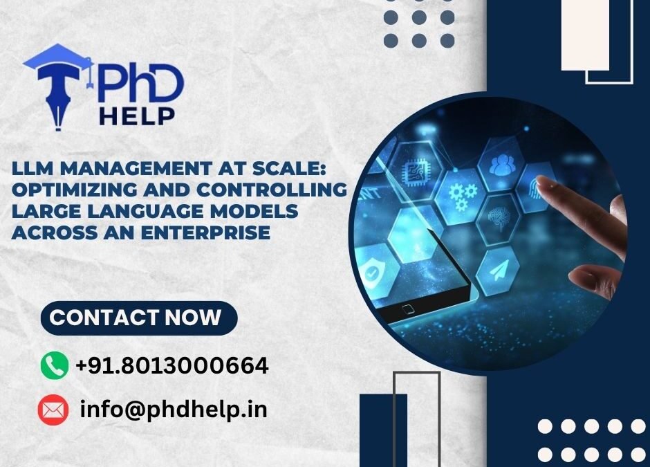 LLM Management at Scale: Optimizing and controlling large language models across an enterprise