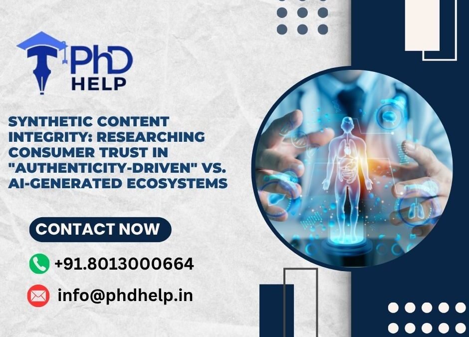 Synthetic Content Integrity: Researching consumer trust in "authenticity-driven" vs. AI-generated ecosystems